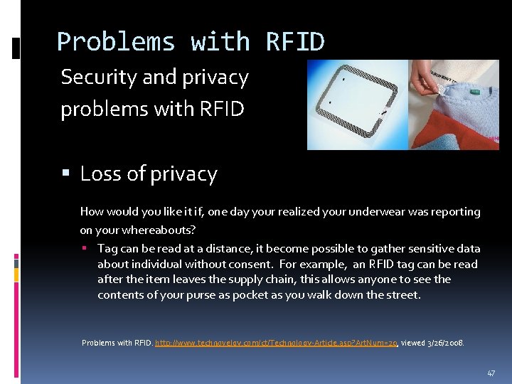 Problems with RFID Security and privacy problems with RFID Loss of privacy How would