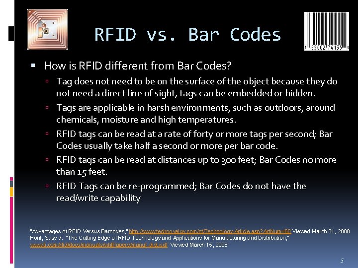 RFID vs. Bar Codes How is RFID different from Bar Codes? Tag does not