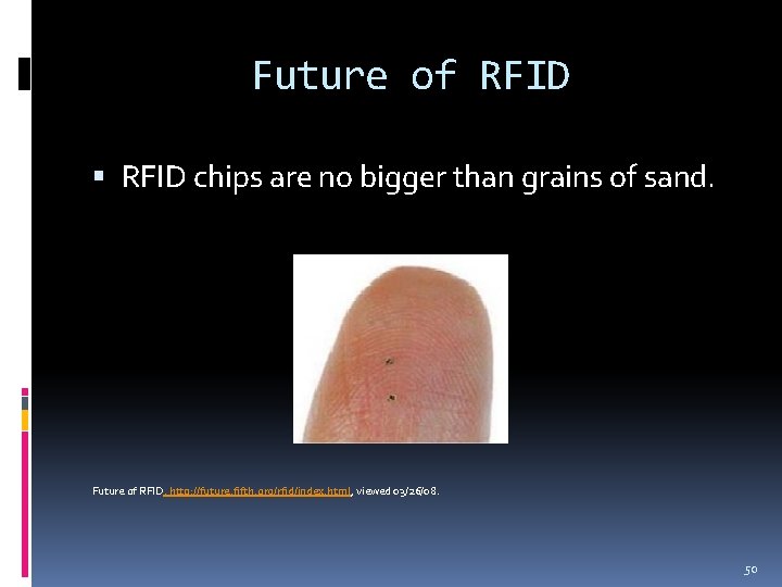 Future of RFID chips are no bigger than grains of sand. Future of RFID.