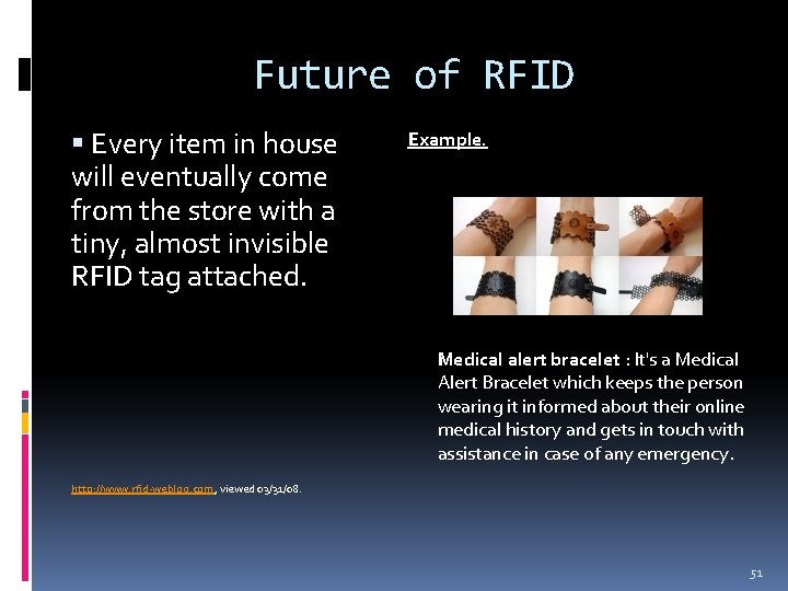 Future of RFID Every item in house will eventually come from the store with