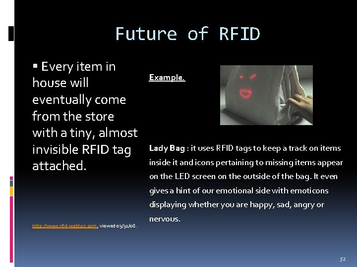 Future of RFID Every item in house will eventually come from the store with