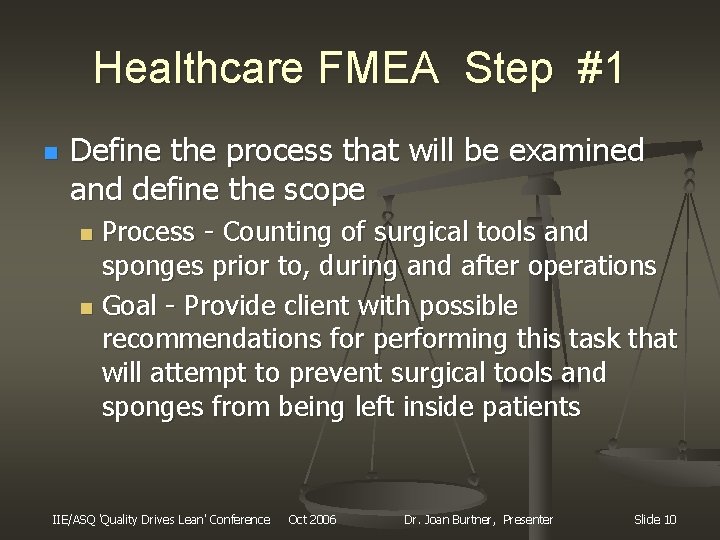 Healthcare FMEA Step #1 n Define the process that will be examined and define