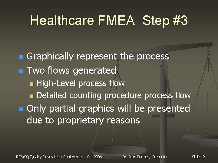 Healthcare FMEA Step #3 n n Graphically represent the process Two flows generated High-Level