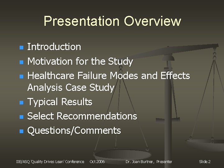 Presentation Overview n n n Introduction Motivation for the Study Healthcare Failure Modes and