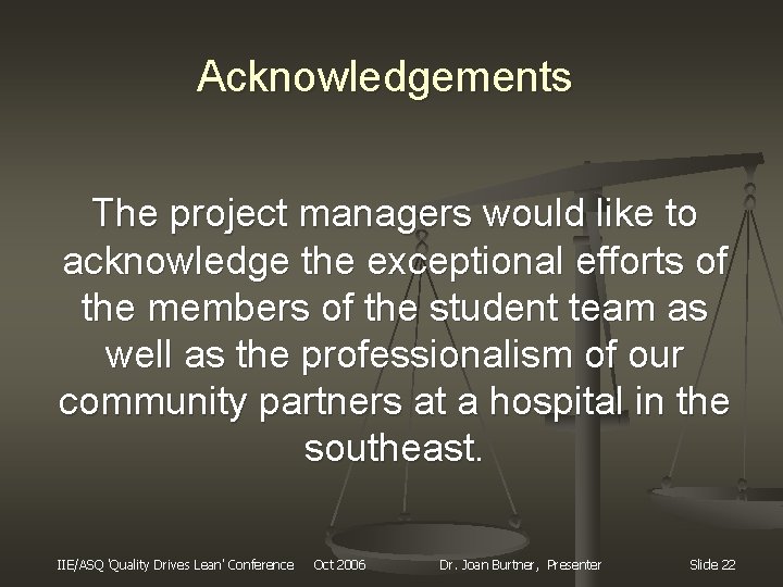 Acknowledgements The project managers would like to acknowledge the exceptional efforts of the members