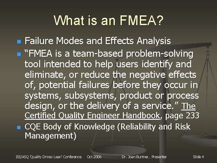 What is an FMEA? n n n Failure Modes and Effects Analysis “FMEA is