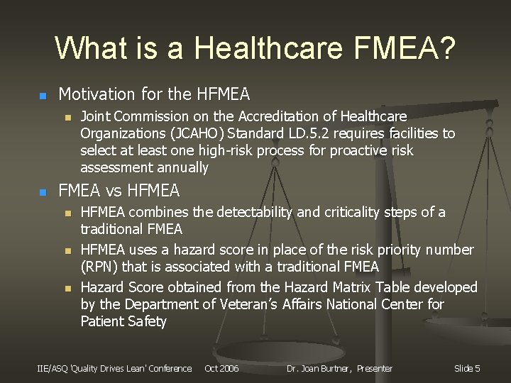 What is a Healthcare FMEA? n Motivation for the HFMEA n n Joint Commission