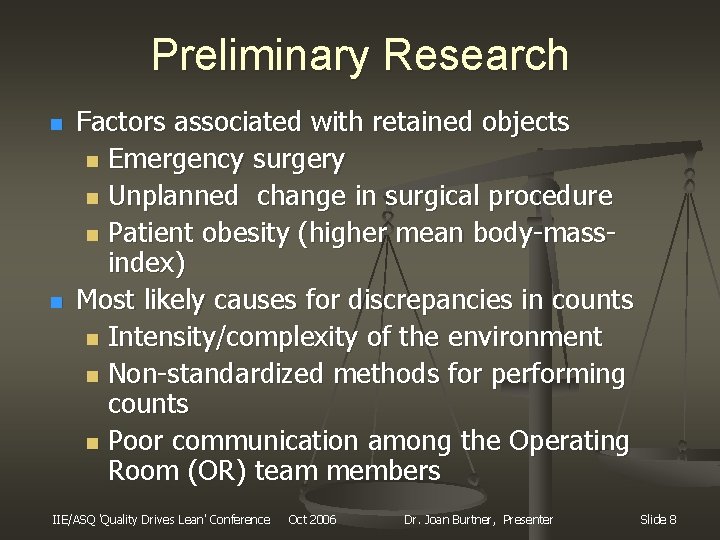 Preliminary Research n n Factors associated with retained objects n Emergency surgery n Unplanned