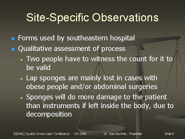 Site-Specific Observations n n Forms used by southeastern hospital Qualitative assessment of process Two