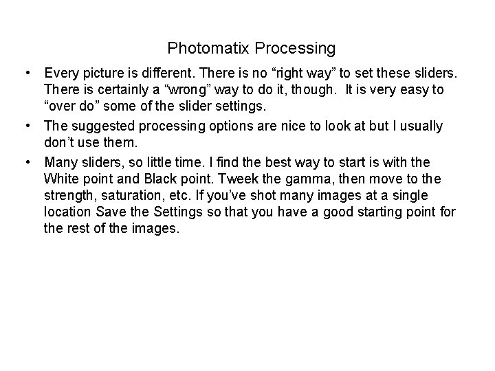 Photomatix Processing • Every picture is different. There is no “right way” to set