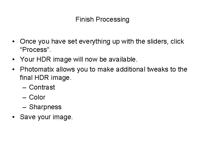 Finish Processing • Once you have set everything up with the sliders, click “Process”.