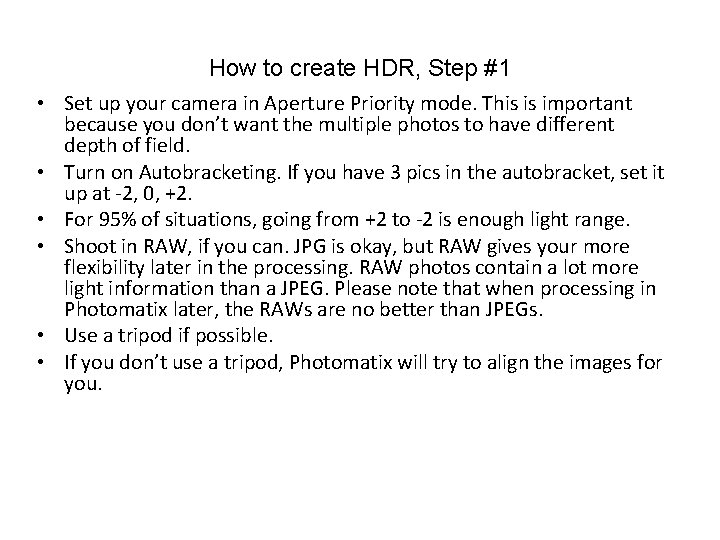 How to create HDR, Step #1 • Set up your camera in Aperture Priority