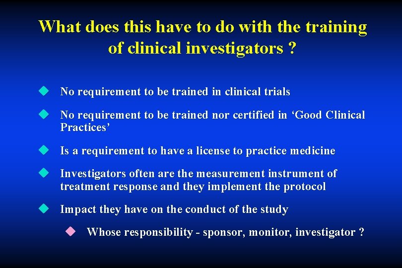 What does this have to do with the training of clinical investigators ? u