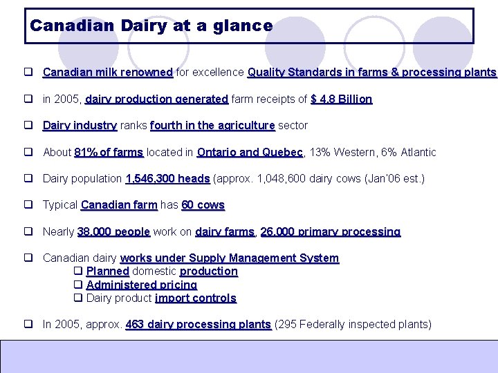 Canadian Dairy at a glance q Canadian milk renowned for excellence Quality Standards in Canadian Dairy at a glance q Canadian milk renowned for excellence Quality Standards in