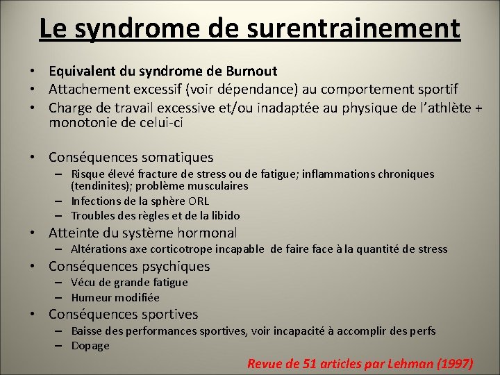 Le syndrome de surentrainement • Equivalent du syndrome de Burnout • Attachement excessif (voir