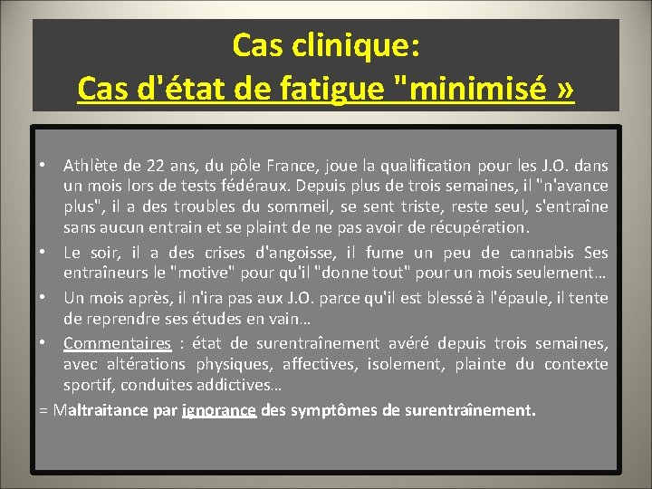 Cas clinique: Cas d'état de fatigue "minimisé » • Athlète de 22 ans, du