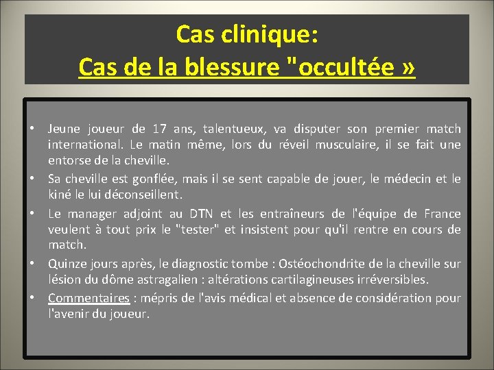 Cas clinique: Cas de la blessure "occultée » • Jeune joueur de 17 ans,