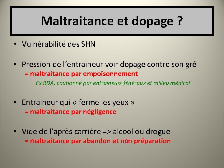 Maltraitance et dopage ? • Vulnérabilité des SHN • Pression de l’entraineur voir dopage