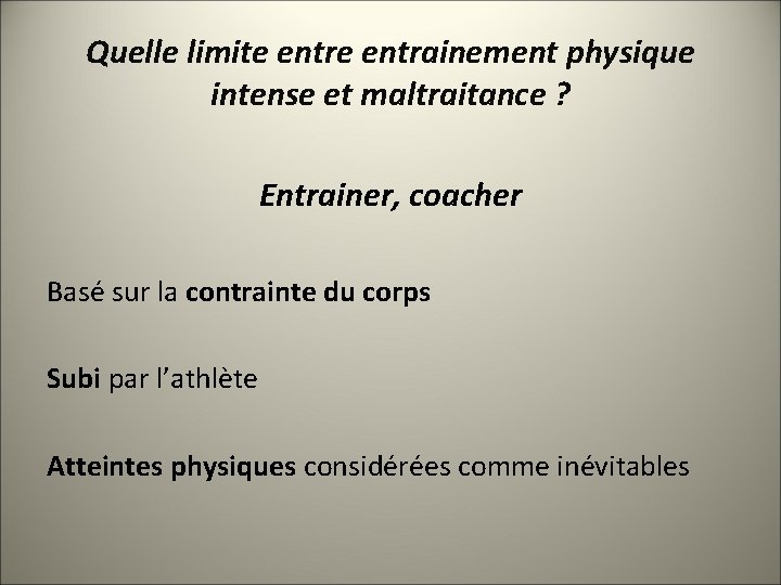 Quelle limite entrainement physique intense et maltraitance ? Entrainer, coacher Basé sur la contrainte