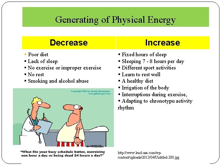 Generating of Physical Energy Decrease § Poor diet § Lack of sleep § No