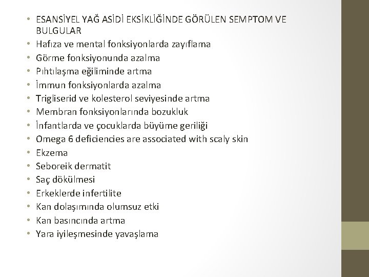  • ESANSİYEL YAĞ ASİDİ EKSİKLİĞİNDE GÖRÜLEN SEMPTOM VE BULGULAR • Hafıza ve mental