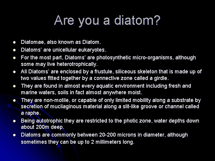 Are you a diatom? l l l l Diatomae, also known as Diatoms’ are