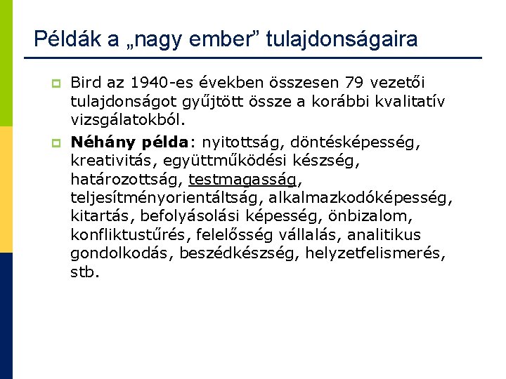 Példák a „nagy ember” tulajdonságaira p p Bird az 1940 -es években összesen 79
