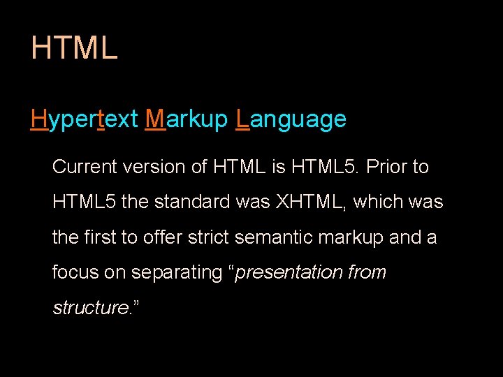 HTML Hypertext Markup Language Current version of HTML is HTML 5. Prior to HTML HTML Hypertext Markup Language Current version of HTML is HTML 5. Prior to HTML