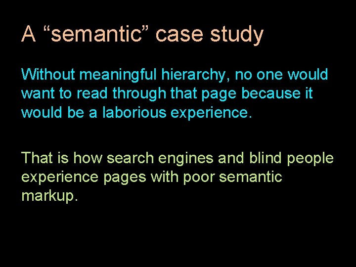 A “semantic” case study Without meaningful hierarchy, no one would want to read through A “semantic” case study Without meaningful hierarchy, no one would want to read through