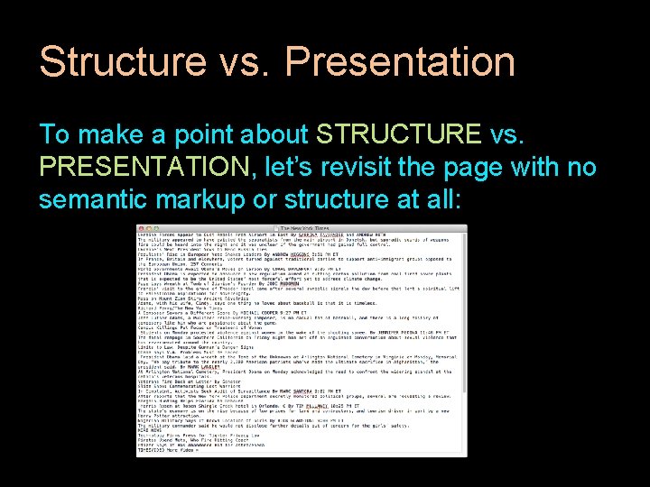 Structure vs. Presentation To make a point about STRUCTURE vs. PRESENTATION, let’s revisit the Structure vs. Presentation To make a point about STRUCTURE vs. PRESENTATION, let’s revisit the