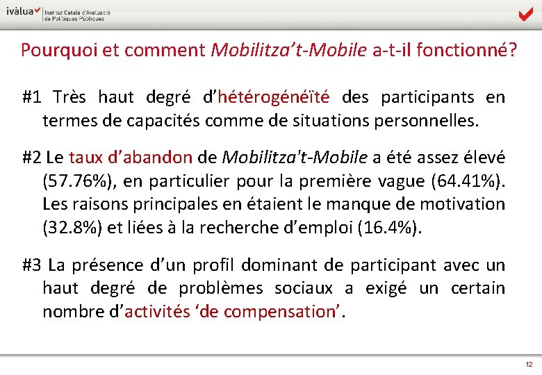 Pourquoi et comment Mobilitza’t-Mobile a-t-il fonctionné? #1 Très haut degré d’hétérogénéïté des participants en