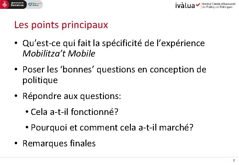 Les points principaux • Qu’est-ce qui fait la spécificité de l’expérience Mobilitza’t Mobile •