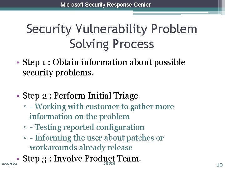 Microsoft Security Response Center Security Vulnerability Problem Solving Process • Step 1 : Obtain