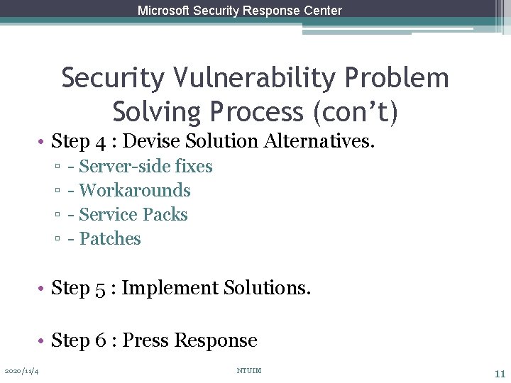 Microsoft Security Response Center Security Vulnerability Problem Solving Process (con’t) • Step 4 :