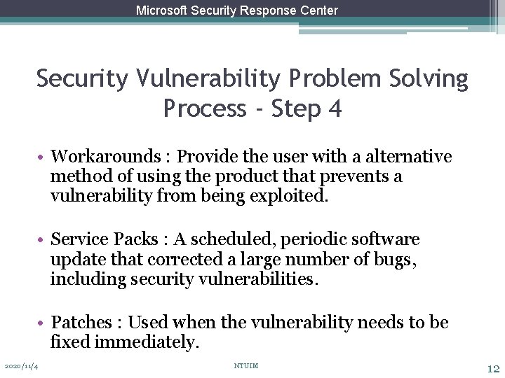 Microsoft Security Response Center Security Vulnerability Problem Solving Process - Step 4 • Workarounds