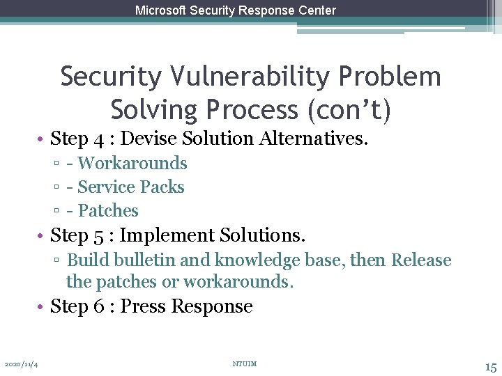 Microsoft Security Response Center Security Vulnerability Problem Solving Process (con’t) • Step 4 :