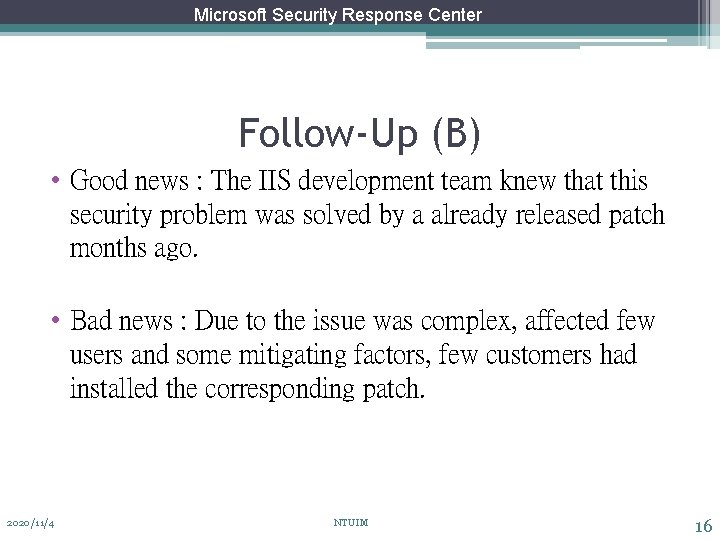 Microsoft Security Response Center Follow-Up (B) • Good news : The IIS development team