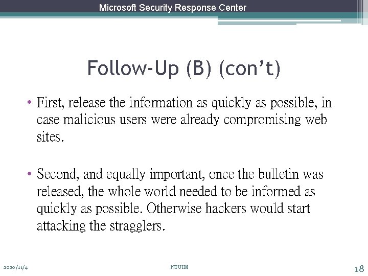 Microsoft Security Response Center Follow-Up (B) (con’t) • First, release the information as quickly