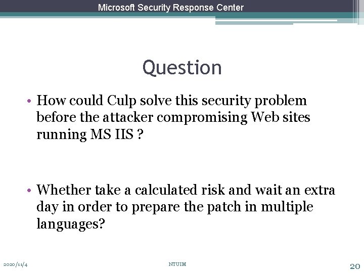 Microsoft Security Response Center Question • How could Culp solve this security problem before