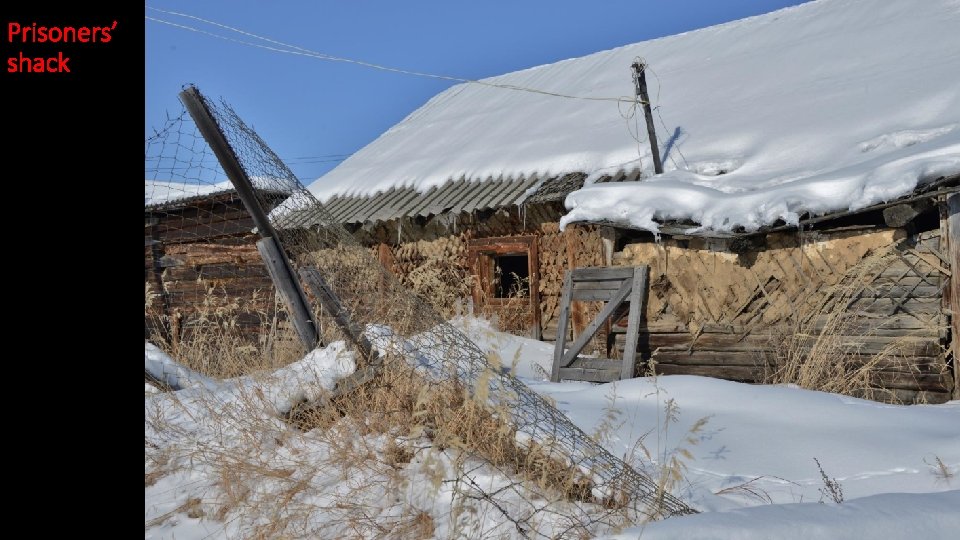 Prisoners’ shack 