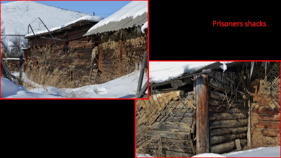 Prisoners shacks 