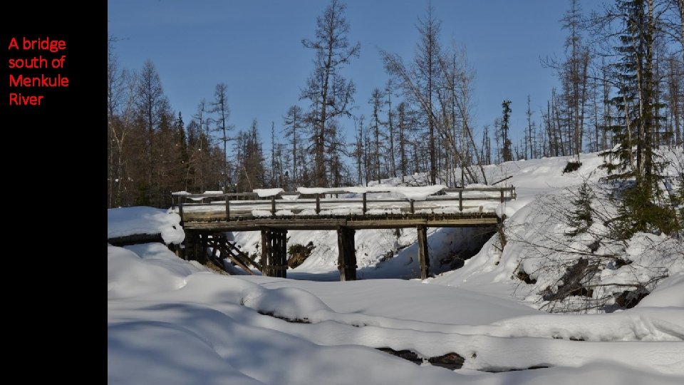 A bridge south of Menkule River 