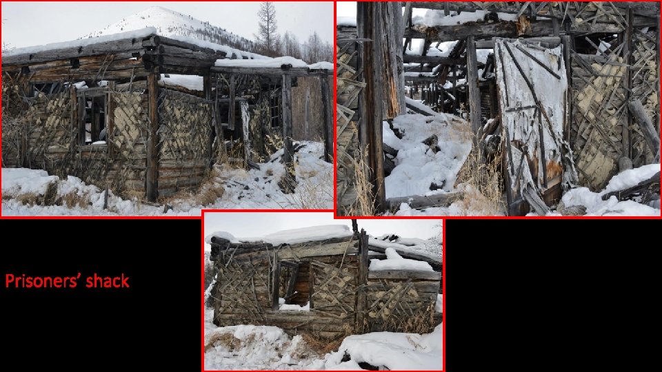 Prisoners’ shack 