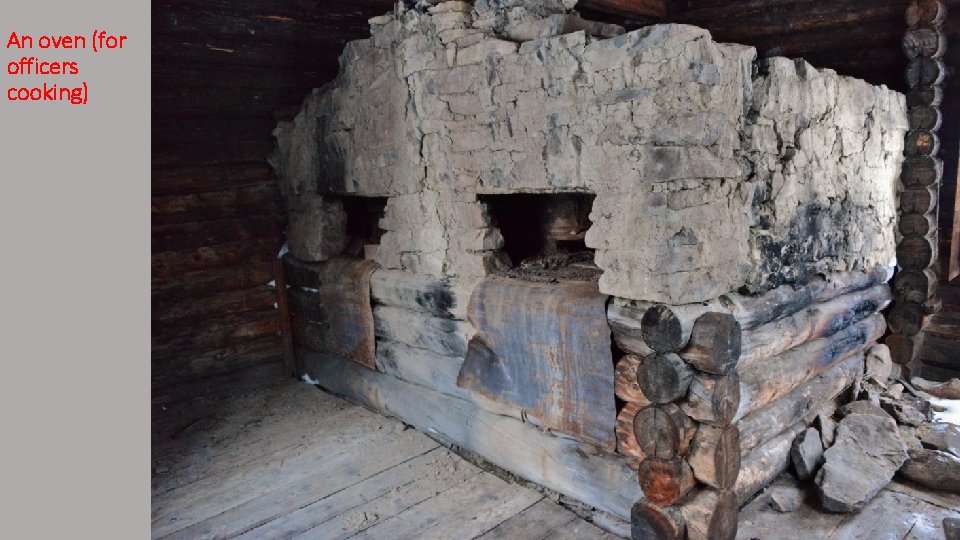 An oven (for officers cooking) 