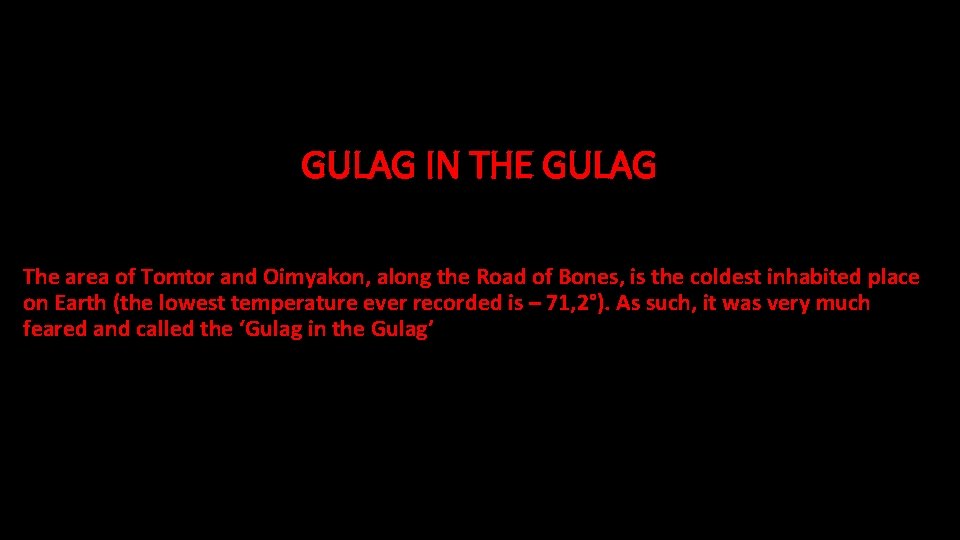 GULAG IN THE GULAG The area of Tomtor and Oimyakon, along the Road of