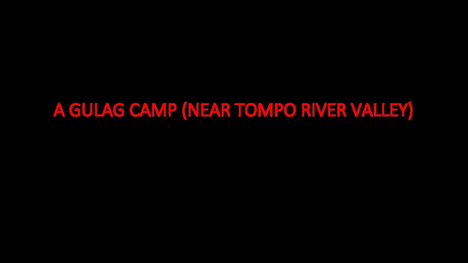A GULAG CAMP (NEAR TOMPO RIVER VALLEY) 
