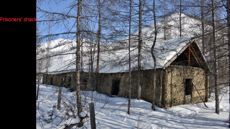Prisoners’ shack 