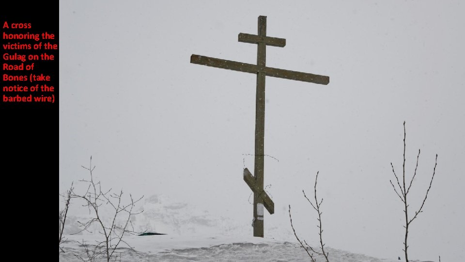 A cross honoring the victims of the Gulag on the Road of Bones (take