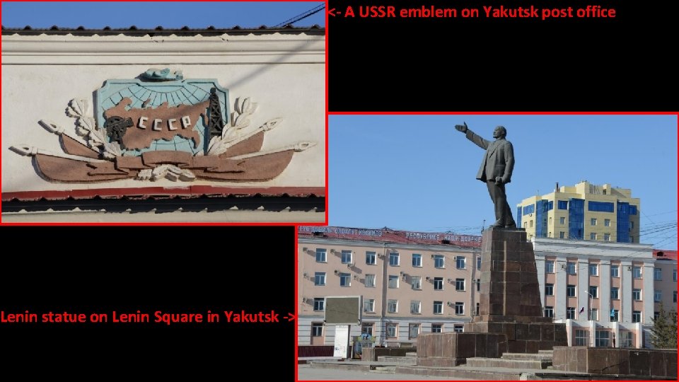Lenin statue on Lenin Square in Yakutsk -> <- A USSR emblem on Yakutsk