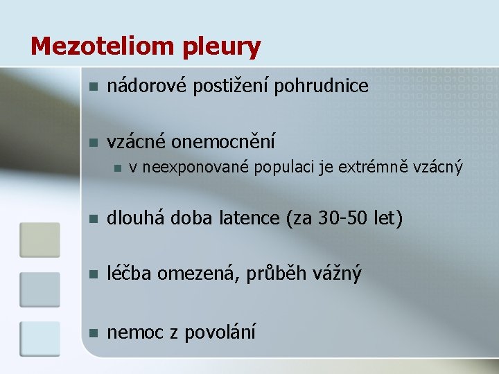 Mezoteliom pleury n nádorové postižení pohrudnice n vzácné onemocnění n v neexponované populaci je